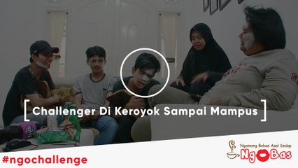 Challenger Di Keroyok Sampai Mampus #ngochallenge