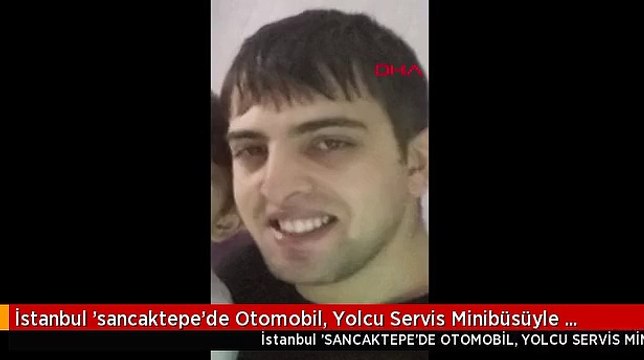 İstanbul 'sancaktepe'de Otomobil, Yolcu Servis Minibüsüyle Çarpıştı 4'ü Ağır 6 Yaralı