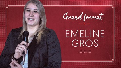 Émeline Gros : « C'est ta chance, donne tout ce que tu as... »