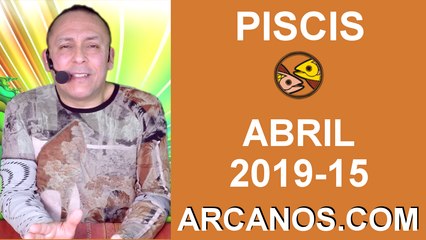 HOROSCOPO PISCIS-Semana 2019-15-Del 7 al 13 de abril de 2019-ARCANOS.COM