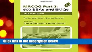 MRCOG Part 2 : 500 SBAs and EMQs, Second Edition (Postgrad Exams)