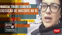 Marcia Tiburi comenta execução de inocente no Rio de Janeiro