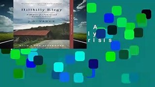 Hillbilly Elegy: A Memoir of a Family and Culture in Crisis by J D Vance