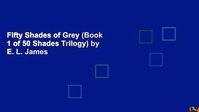 Fifty Shades of Grey (Book 1 of 50 Shades Trilogy) by E. L. James