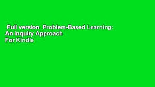 Full version  Problem-Based Learning: An Inquiry Approach  For Kindle