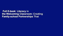 Full E-book  Literacy in the Welcoming Classroom: Creating Family-school Partnerships That