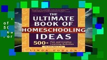 The Ultimate Book of Homeschooling Ideas: 500  Fun and Creative Learning Activities for Kids