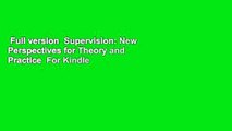 Full version  Supervision: New Perspectives for Theory and Practice  For Kindle