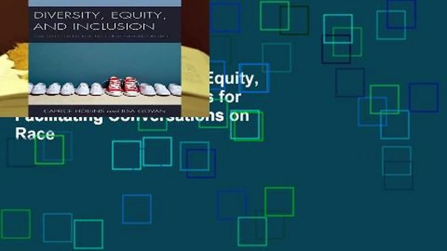 Full version Diversity, Equity, and Inclusion: Strategies for Facilitating Conversations on Race