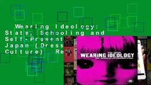 Wearing Ideology: State, Schooling and Self-Presentation in Japan (Dress, Body, Culture)  Review