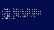 Full E-book  Barron s SAT Vocabulary Flash Cards: 500 Flash Cards to Help You Achieve a Higher
