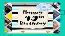 Full E-book  Happy 49th Birthday: Keepsake Journal Notebook For Best Wishes, Messages   Doodling