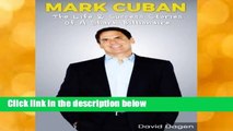 MARK CUBAN - The Life   Success Stories Of A Shark Billionaire: Biography