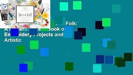 About For Books  Thread Folk: A Modern Makers Book of Embroidery Projects and Artistic