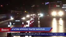 Atatürk Köprüsü trafiğe kapatıldı