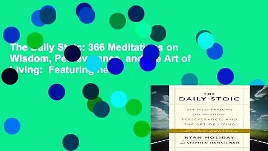 The Daily Stoic: 366 Meditations on Wisdom, Perseverance, and the Art of Living:  Featuring new