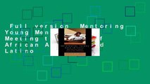 Full version  Mentoring Young Men of Color: Meeting the Needs of African American and Latino