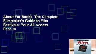 About For Books  The Complete Filmmaker's Guide to Film Festivals: Your All Access Pass to
