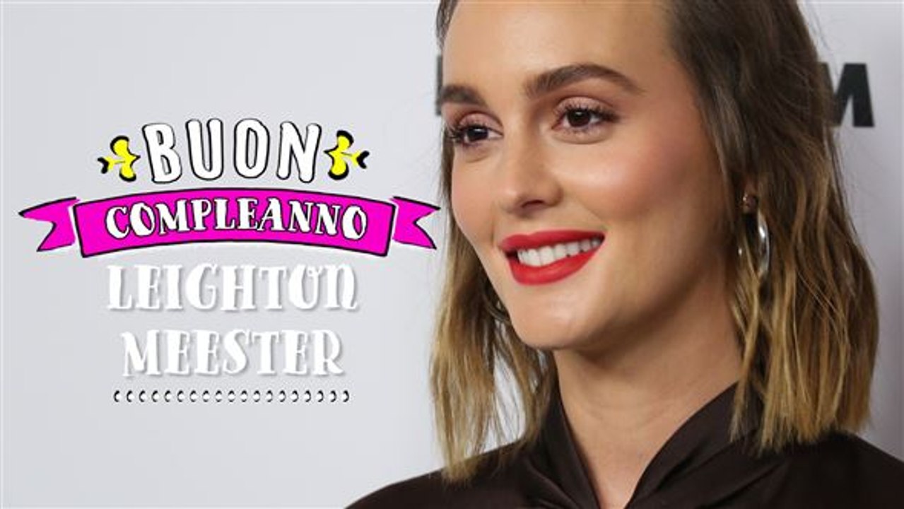 Buon compleanno Blair Waldorf, ehm, Leighton Meester