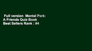 Full version  Mental Perk: A Friends Quiz Book  Best Sellers Rank : #4