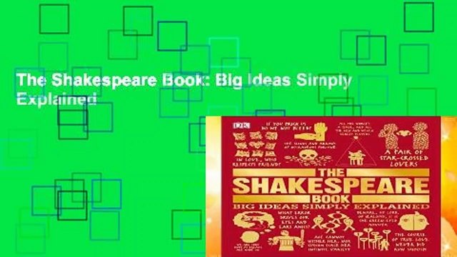 The Shakespeare Book: Big Ideas Simply Explained