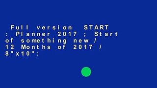 Full version  START : Planner 2017 ; Start of something new / 12 Months of 2017 / 8