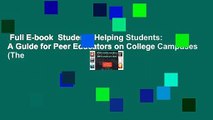 Full E-book  Students Helping Students: A Guide for Peer Educators on College Campuses (The