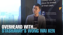 OVERHEARD WITH… Stashaway's Wong Wai Ken