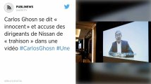 Carlos Ghosn se dit « innocent » et accuse des dirigeants de Nissan de « trahison » dans une vidéo