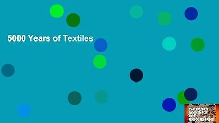 5000 Years of Textiles