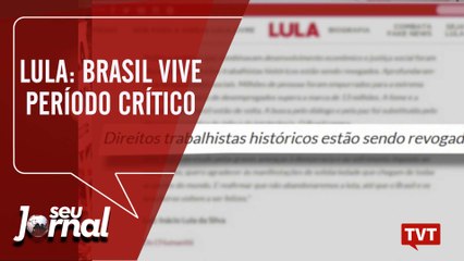 Lula: Brasil vive período crítico