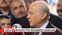 Soruyu beğenmeyen Bahçeli'den Fox TV muhabirine azar