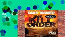 The Kill Order (Maze Runner, Book Four; Origin): Maze Runner Prequel (Maze Runner Trilogy)