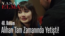 Alihan tam zamanında yetişti - Yasak Elma 40. Bölüm