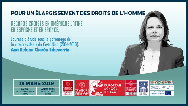 Pour un élargissement des droits de l'homme - Regards croisés en Amérique Latine, en Espagne et en France , journée d'étude sous le patronage de Ana Helena Chacon Echeverria, vice-présidente du Costa-Rica (2014-2018)