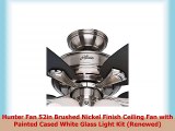 Hunter Fan 52in Brushed Nickel Finish Ceiling Fan with Painted Cased White Glass Light Kit