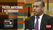 Pacote anticrime é um projeto atrasado