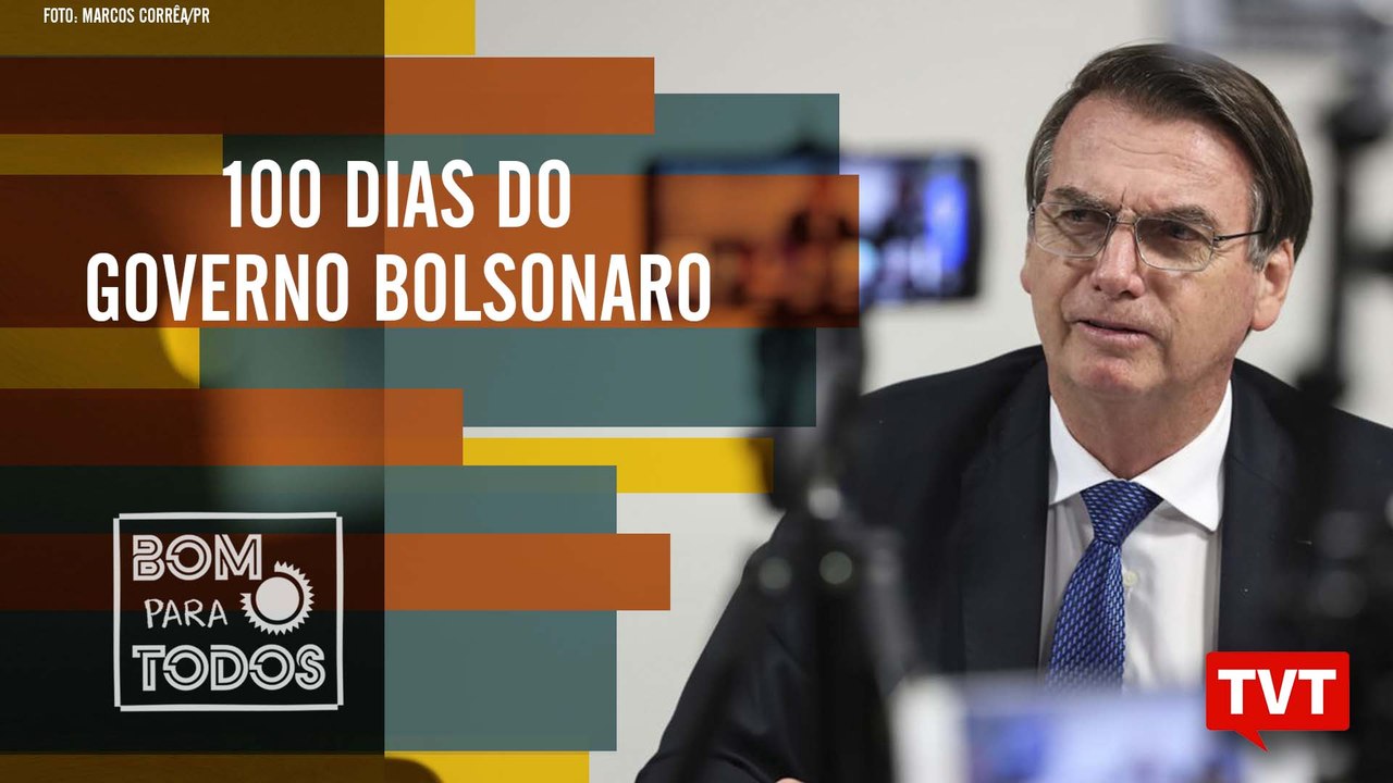  100 dias do governo Bolsonaro – Masculinidade Tóxica no Bom Para Todos (09.04.2019)