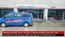 Manisa Soma'da Tarım İşçilerini Taşıyan Midibüs Devrildi 2 Ölü, 25 Yaralı