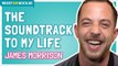 James Morrison creates the playlist to his life and sings along to his favorite songs