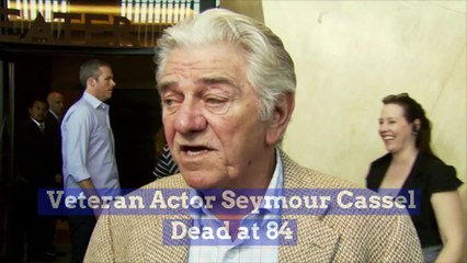 Veteran Actor Seymour Cassel Dead at 84