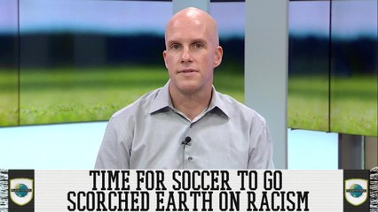 Soccer Must Go Scorched Earth On Racism