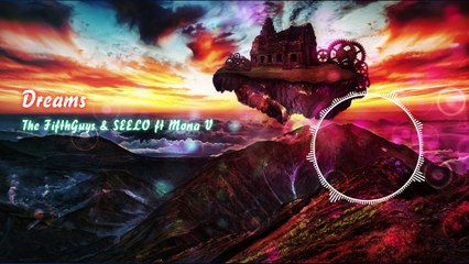 The FifthGuys & SEELO - Dreams (ft Mona V)