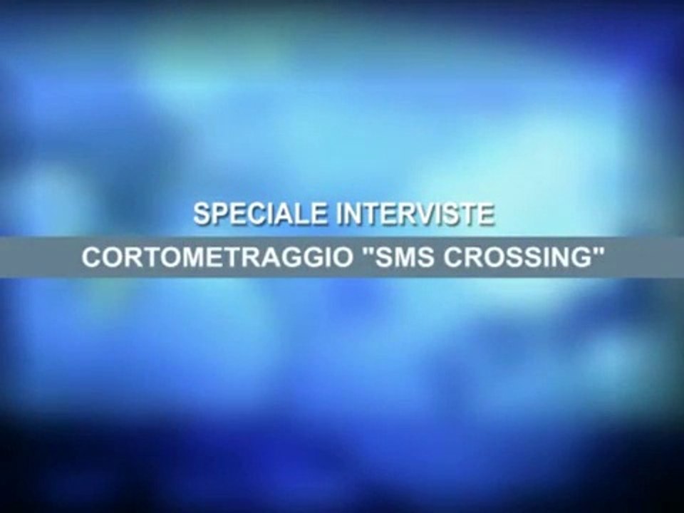 SMS CROSSING - Speciale interviste