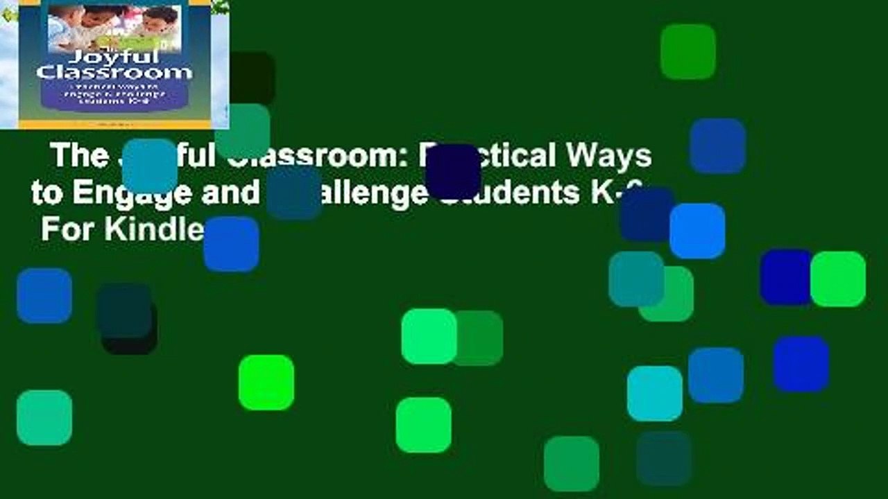 The Joyful Classroom: Practical Ways to Engage and Challenge Students K-6  For Kindle