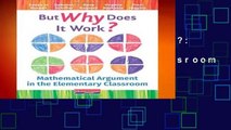 But Why Does It Work?: Mathematical Argument in the Elementary Classroom  Best Sellers Rank : #1