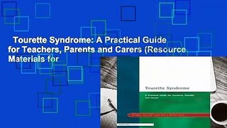 Tourette Syndrome: A Practical Guide for Teachers, Parents and Carers (Resource Materials for