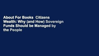 About For Books  Citizens  Wealth: Why (and How) Sovereign Funds Should be Managed by the People
