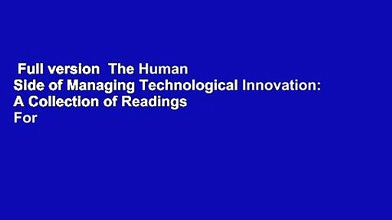 Full version  The Human Side of Managing Technological Innovation: A Collection of Readings  For