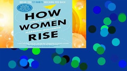 How Women Rise: Break the 12 Habits Holding You Back